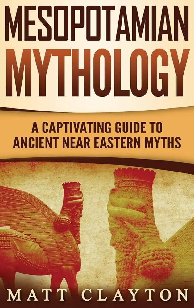 A Captivating Guide to Ancient Near Eastern Myths