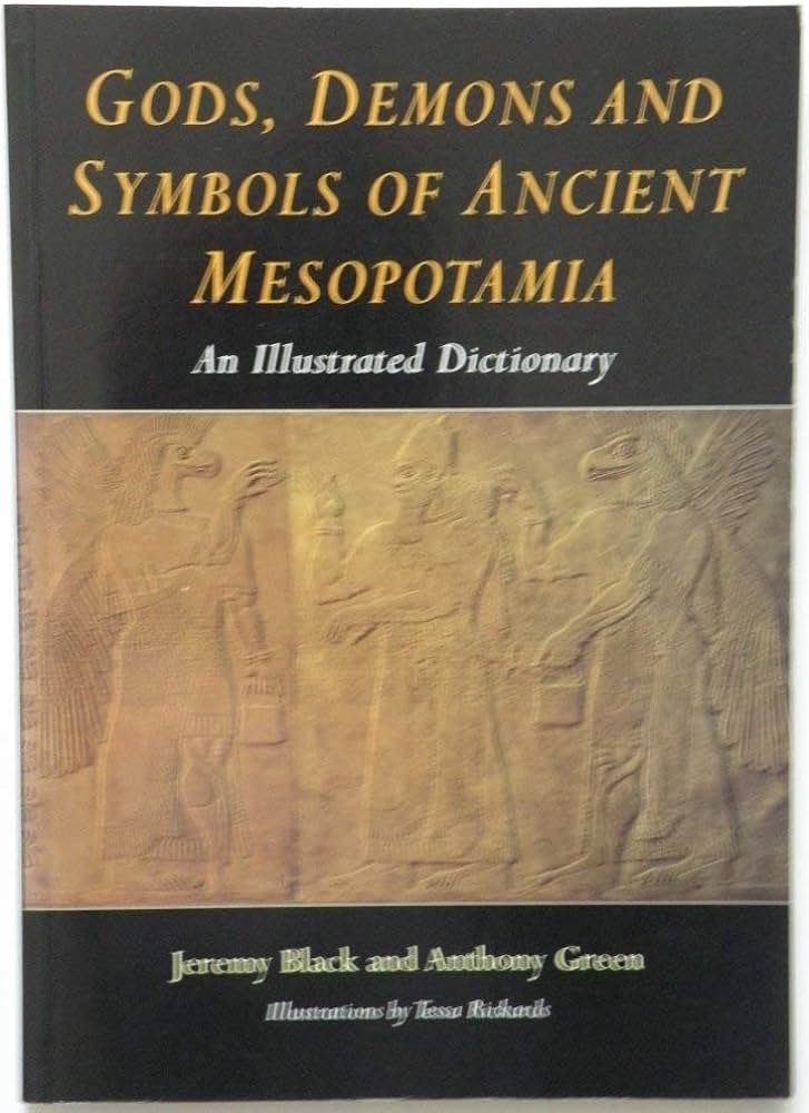 Gods, Demons, and Symbols of Ancient Mesopotamia